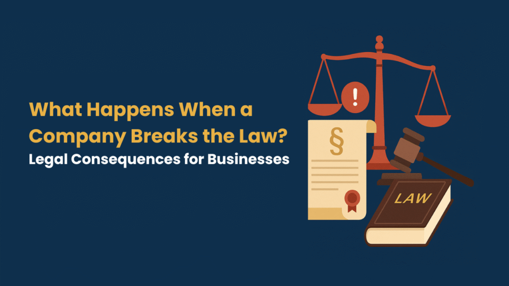What Happens When a Company Breaks the Law Legal Consequences for Businesses
